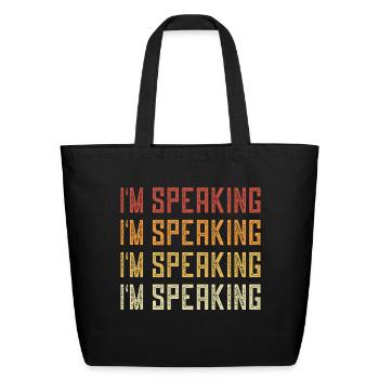 I m Speaking - Eco-Friendly Cotton Tote - black - Front