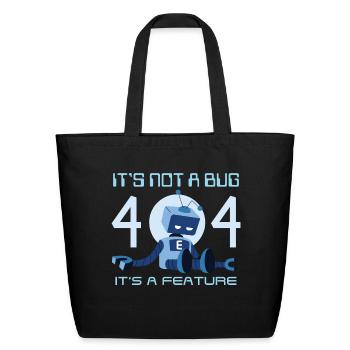 It's Not A Bug It's A Feature Funny Code Nerd Cute - Eco-Friendly Cotton Tote - black - Front