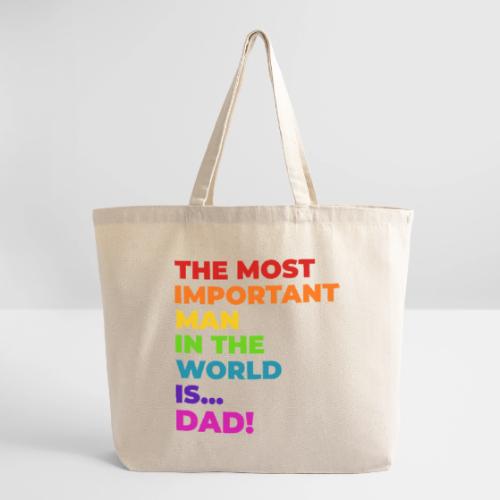 Dad: The Most Important Man in the World - Eco-Friendly Cotton Tote