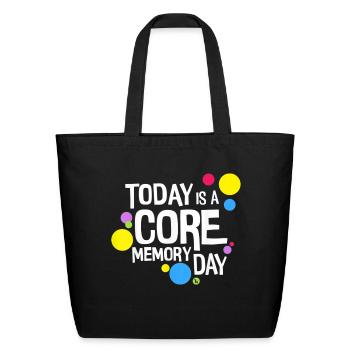 Today Is A Core Memory Day - Eco-Friendly Cotton Tote - black - Front
