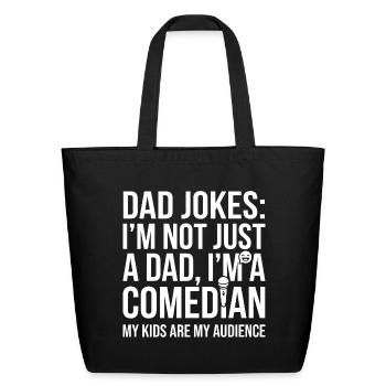 Dad Jokes: I'm Not Just a Dad, I'm a Comedian - Eco-Friendly Cotton Tote - black - Front