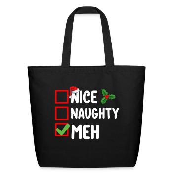 Nice Naughty Meh Funny Christmas List Holiday - Eco-Friendly Cotton Tote - black - Front