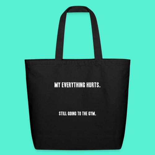still going to the gym - Eco-Friendly Cotton Tote
