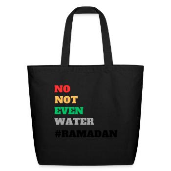 NO NOT EVEN WATER RAMADAN - Eco-Friendly Cotton Tote - black - Front
