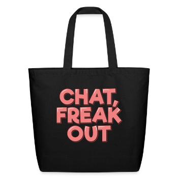 Chat Freak Out - Eco-Friendly Cotton Tote - black - Front