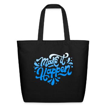 make it happen - Eco-Friendly Cotton Tote - black - Front