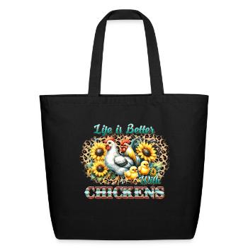 life is better with chickens - Eco-Friendly Cotton Tote - black - Front