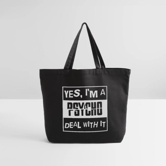 Yes I'm A Psycho Deal With It