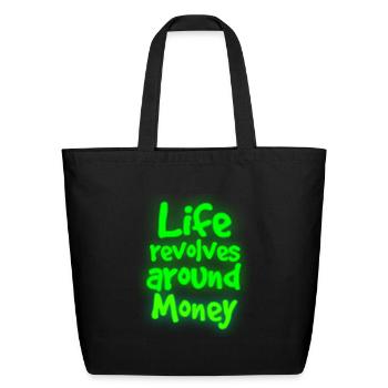 Life Revolves Around Money (Double Sided) - Eco-Friendly Cotton Tote - black - Front
