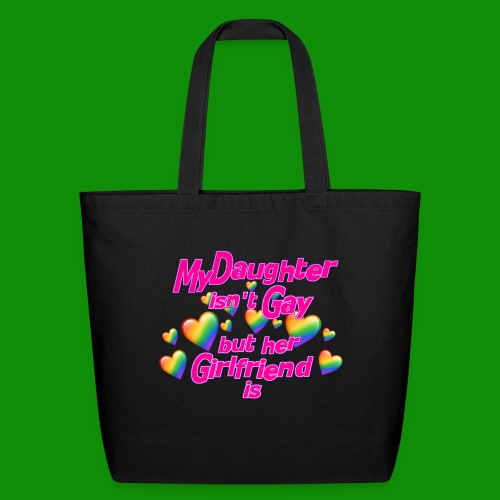 My Daughter isn't Gay - Eco-Friendly Cotton Tote