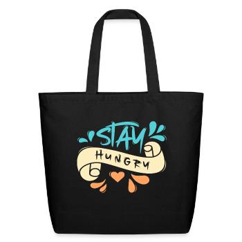 Stay Hungry - Eco-Friendly Cotton Tote - black - Front