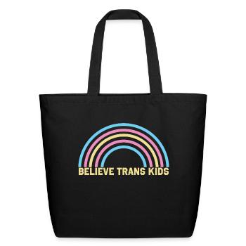 Believe trans kids - Eco-Friendly Cotton Tote - black - Front