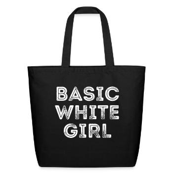 Basic White Girl Design - Eco-Friendly Cotton Tote - black - Front