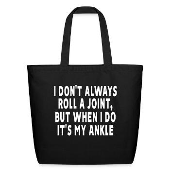 I Dont Always Roll A Joint But When I Do Its My - Eco-Friendly Cotton Tote - black - Front