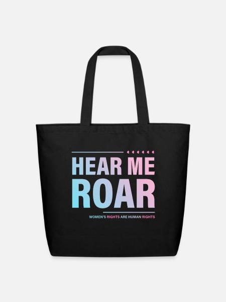 Hear me Roar Womens rights ate Human rights hippie - Eco-Friendly Cotton Tote - black