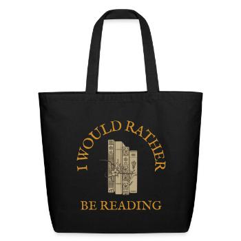 I would Rather be Reading - Eco-Friendly Cotton Tote - black - Front