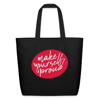 make yourself proud quote - Eco-Friendly Cotton Tote - black - Front