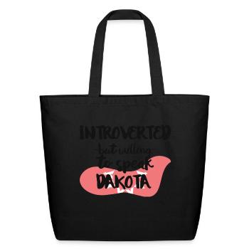 Introverted But Willing To Speak Dakota - Eco-Friendly Cotton Tote - black - Front