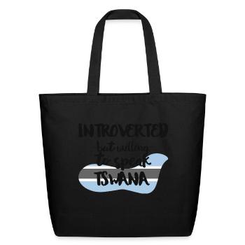 Introverted But Willing To Speak Tswana - Eco-Friendly Cotton Tote - black - Front