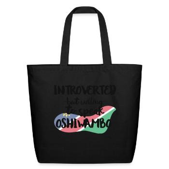 Introverted But Willing To Speak Oshiwambo - Eco-Friendly Cotton Tote - black - Front