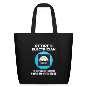 Retired Electrician: Monitoring Wife’s Mood - Eco-Friendly Cotton Tote - black - Front