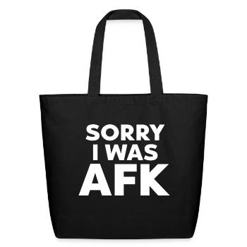 Sorry I Was Afk - Eco-Friendly Cotton Tote - black - Front