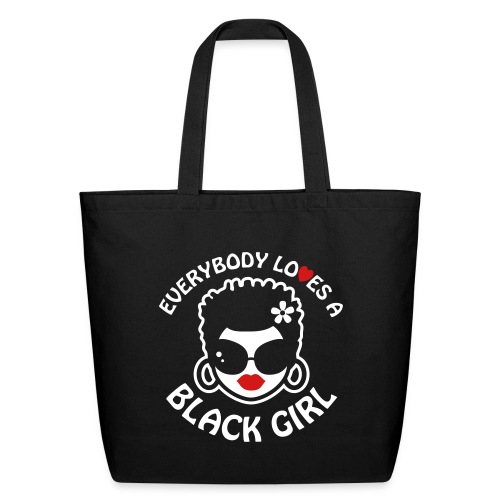 Everybody Loves A Black Girl - Version 2 Reverse - Eco-Friendly Cotton Tote