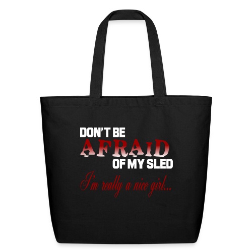 Don't Be Afraid - Nice Girl - Eco-Friendly Cotton Tote