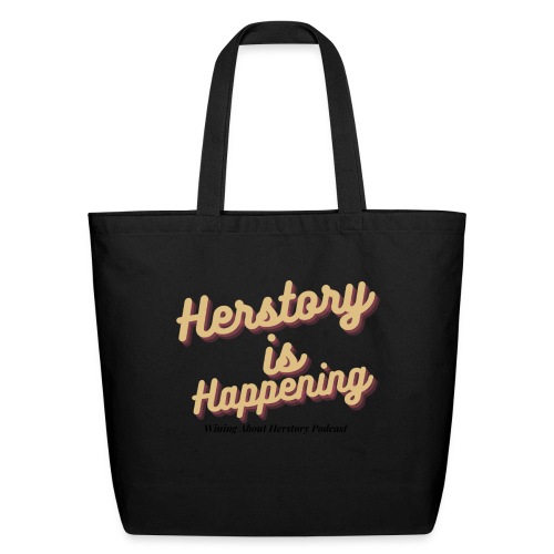 Herstory is Happening - Eco-Friendly Cotton Tote