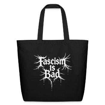 Fascism Is Bad - Eco-Friendly Cotton Tote - black - Front