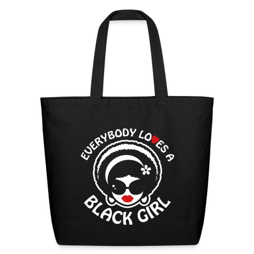 Everybody Loves A Black Girl - Version 1 Reverse - Eco-Friendly Cotton Tote