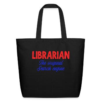 Librarian The Orginal Search Engine - Eco-Friendly Cotton Tote - black - Front