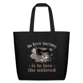 To Love Nature Is To Love The Unloved Nature Lover - Eco-Friendly Cotton Tote - black - Front