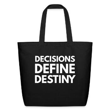 Decisions define destiny - Eco-Friendly Cotton Tote - black - Front