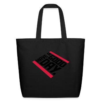 have a good day - Eco-Friendly Cotton Tote - black - Front