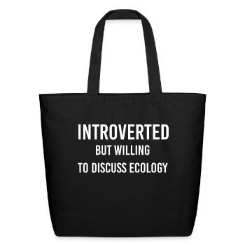 Funny Ecology Ecologist Introverted But Willing To - Eco-Friendly Cotton Tote - black - Front