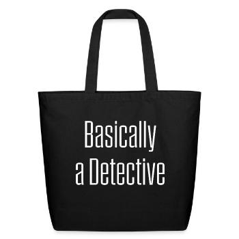 Basically a detective True summer - Eco-Friendly Cotton Tote - black - Front