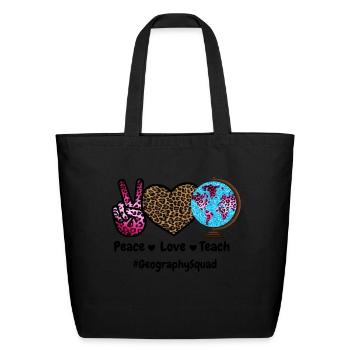 Peace Love Teach Geography Squad - Eco-Friendly Cotton Tote - black - Front