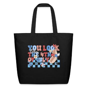 You Look Like the 4th of July - Eco-Friendly Cotton Tote - black - Front