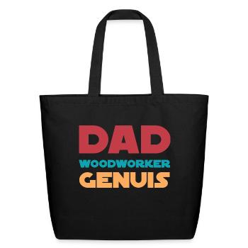 Dad Woodworker Genius Handyman Contractor - Eco-Friendly Cotton Tote - black - Front