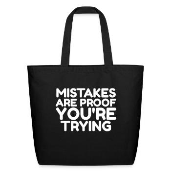 Mistakes are proof you're trying - Eco-Friendly Cotton Tote - black - Front