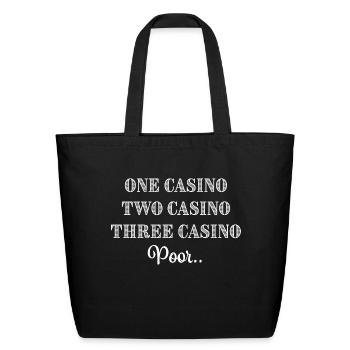 One Casino Two Casino Three Casino Poor Funny - Eco-Friendly Cotton Tote - black - Front