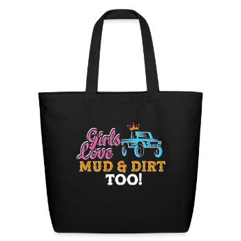 Mudding Girls Love Mud and Dirt Too - Eco-Friendly Cotton Tote - black - Front