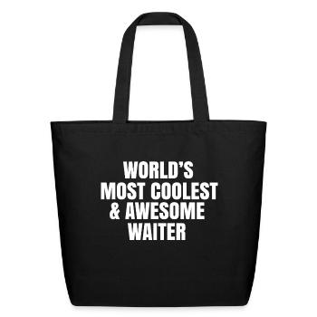 World s Most Coolest And Awesome Waiter - Eco-Friendly Cotton Tote - black - Front