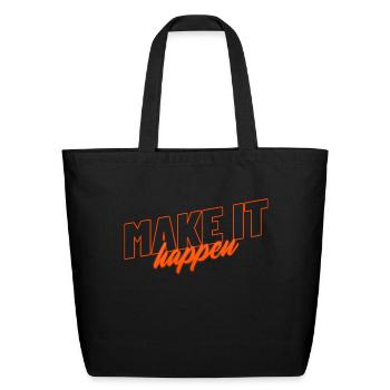 Make It Happen - Eco-Friendly Cotton Tote - black - Front