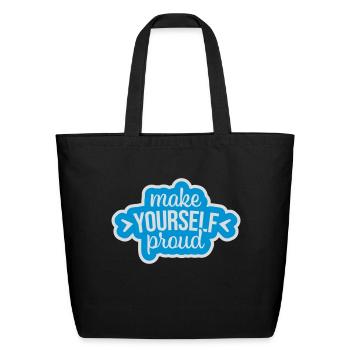 make yourself proud quote - Eco-Friendly Cotton Tote - black - Front