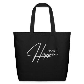 make it happen - Eco-Friendly Cotton Tote - black - Front