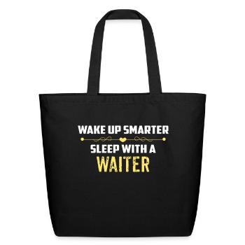 Wake Up Smarter Sleep With A WAITER - Eco-Friendly Cotton Tote - black - Front