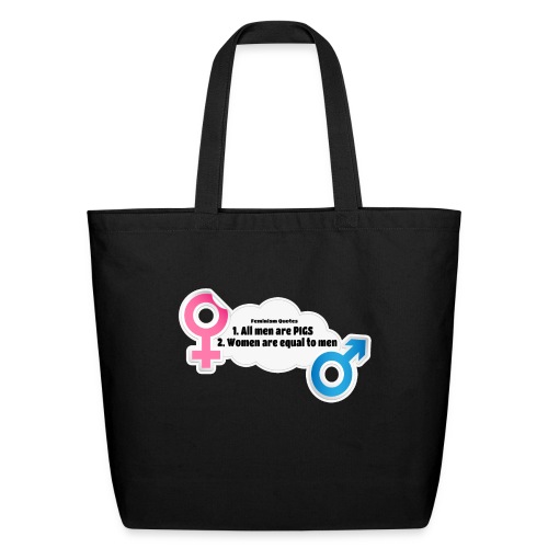 All men are pigs! Feminism Quotes - Eco-Friendly Cotton Tote