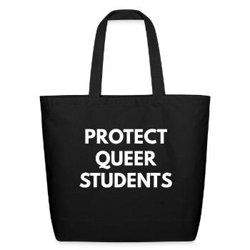 Protect Queer Students - Eco-Friendly Cotton Tote - black - Front